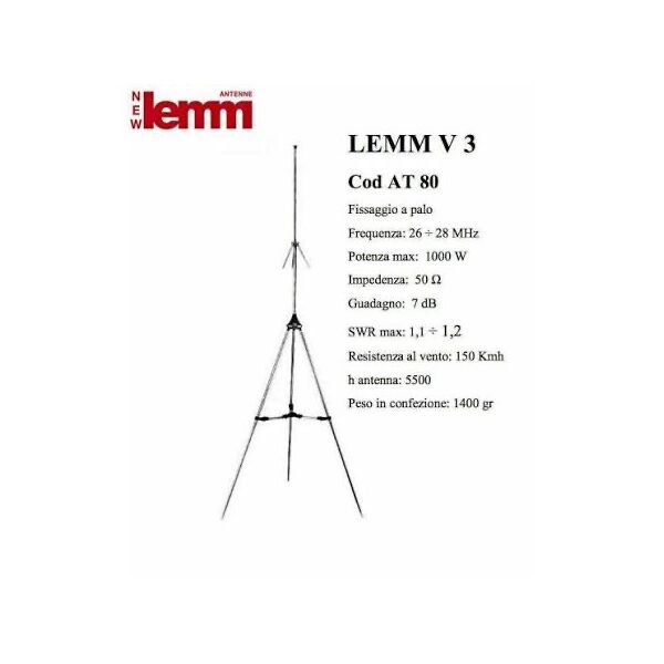Antenna Lemm V3 (AT80) Frequenza: 26÷28 MHz Potenza Max: 1000W Impedenza: 50 Ω Guadagno: 7 dB SWR: 1,1÷1,2 H Antenna: 5500  NUOVA PRONTA CONSEGNA